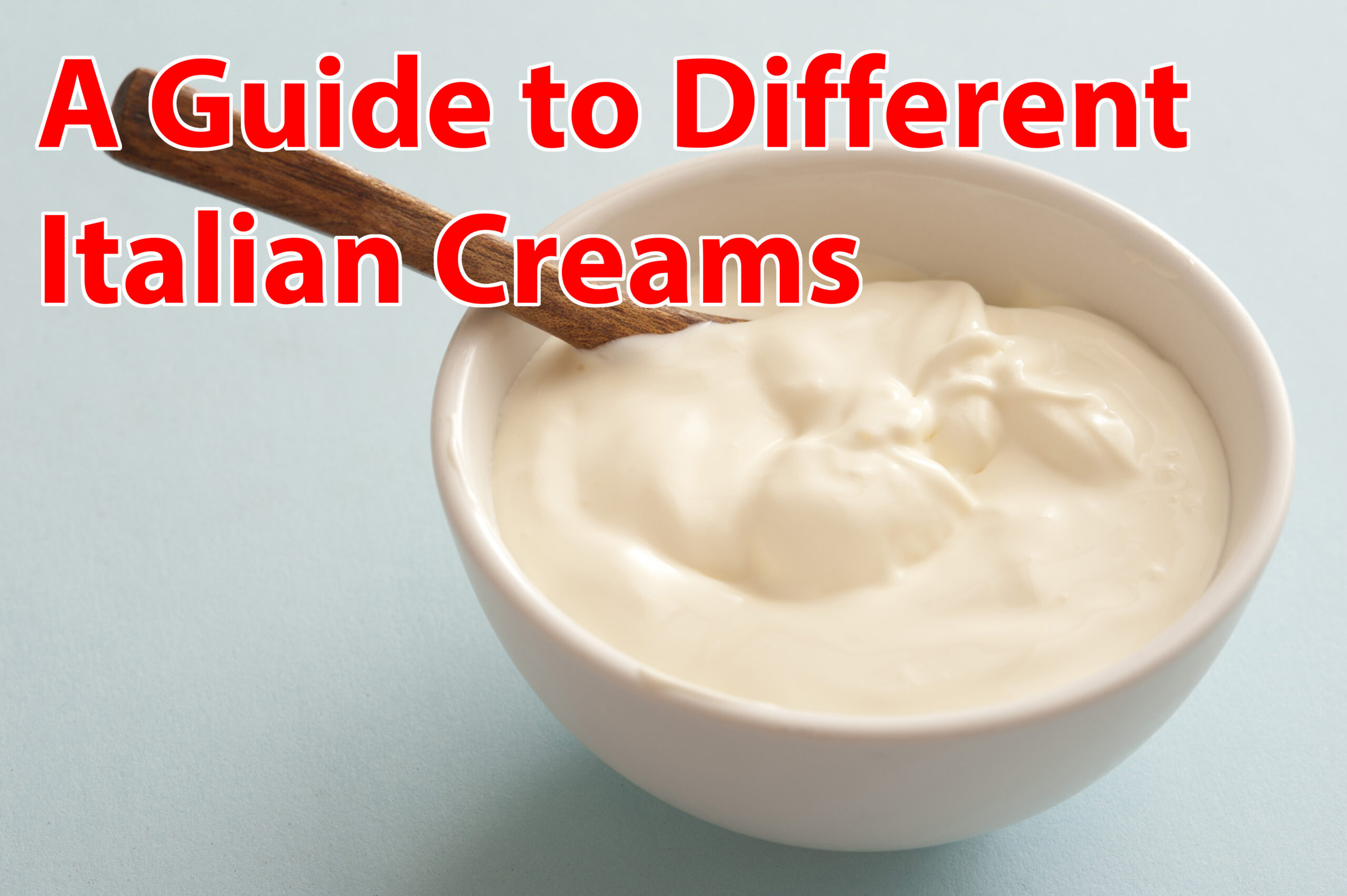 A Guide to Different Italian Creams and Their Uses in Italian Cuisine